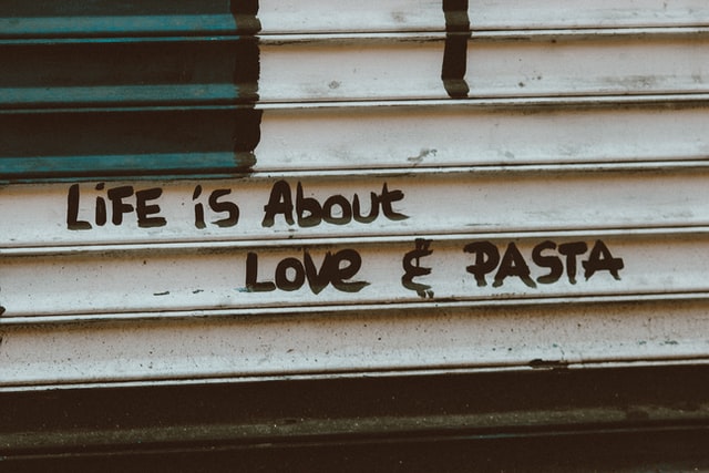 Life is about Love & Pasta